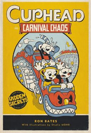 Cuphead in Carnival Chaos: A Cuphead Novel Ron Bates 9780316456548