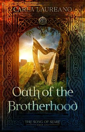 Oath of the Brotherhood: Volume 1 Carla Laureano 9781621841517