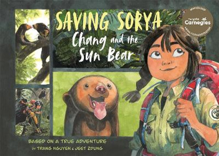 Saving Sorya - Chang and the Sun Bear: Winner of the Yoto Carnegie Medal for Illustration 2023 Nguyen Thi Thu Trang 9780753446591