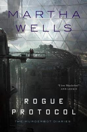 Rogue Protocol: The Murderbot Diaries Martha Wells 9781250191786