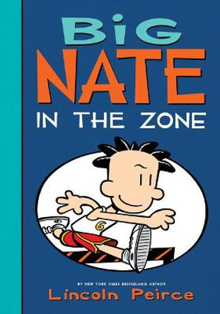Big Nate: In the Zone Lincoln Peirce 9781532145292