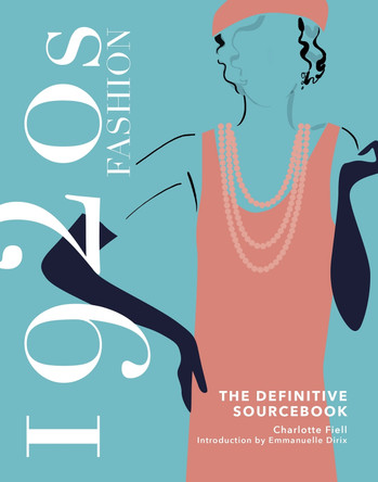 1920s Fashion: The Definitive Sourcebook Charlotte Fiell 9781787398870