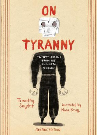 On Tyranny Graphic Edition: Twenty Lessons from the Twentieth Century Timothy Snyder 9781984860392