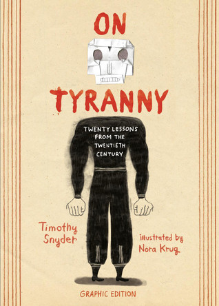 On Tyranny Graphic Edition: Twenty Lessons from the Twentieth Century Timothy Snyder 9781984859150