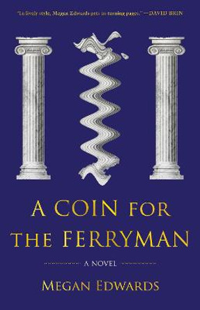 A Coin for the Ferryman: A Novel Megan Edwards 9781945501920