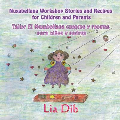 Nuxabellana Workshop Stories and Recipes for Children and Parents by Lia Dib
