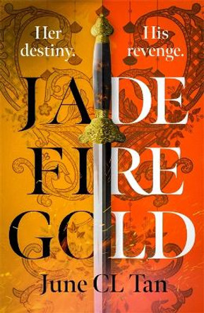 Jade Fire Gold: The addictive, epic young adult fantasy debut June CL Tan 9781529370553