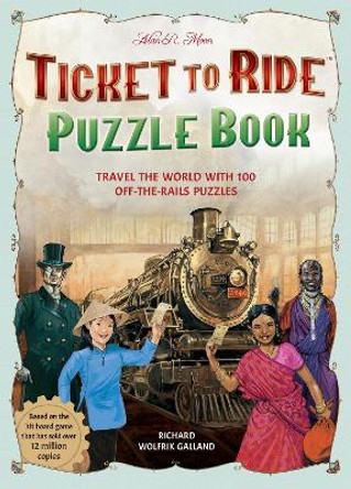Ticket to Ride Puzzle Book: Travel the World with 100 Off-the-Rails Puzzles Richard Wolfrik Galland 9781787395985