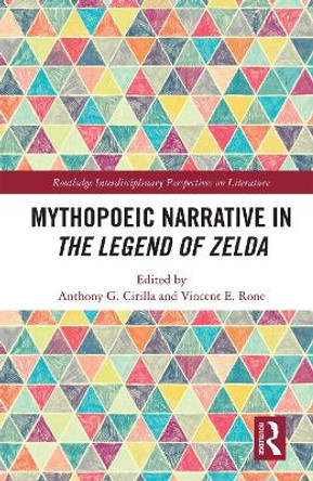 Mythopoeic Narrative in The Legend of Zelda Anthony Cirilla 9781032238517