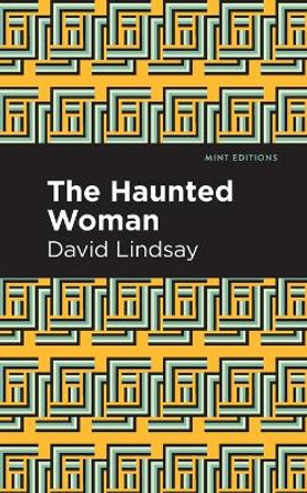 The Haunted Woman David Lindsay 9781513299853