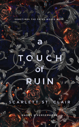 A Touch of Ruin: A Dark and Enthralling Reimagining of the Hades and Persephone Myth Scarlett St. Clair 9781728261690