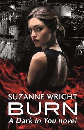 Burn: Enter an addictive world of sizzlingly hot paranormal romance . . . Suzanne Wright 9780349413167