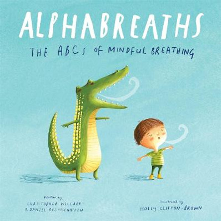 Alphabreaths: The ABCs of Mindful Breathing Christopher Willard 9781683648529