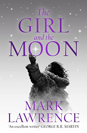 The Girl and the Moon (Book of the Ice, Book 3) Mark Lawrence 9780008284848