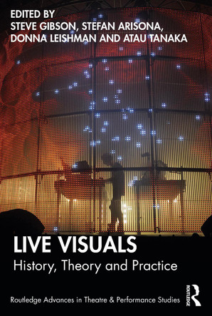 Live Visuals: History, Theory, Practice Steve Gibson 9781032252681