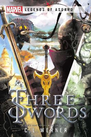 Three Swords: A Marvel Legends of Asgard Novel C L Werner 9781839081101