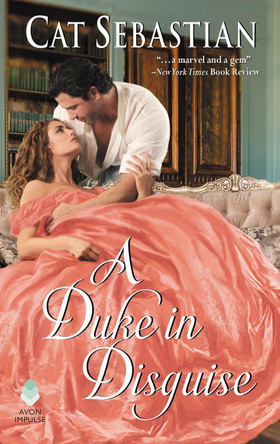 A Duke in Disguise: The Regency Impostors Cat Sebastian 9780062821614