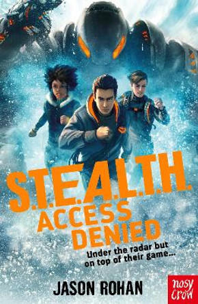 S.T.E.A.L.T.H.: Access Denied: Book 1 Jason Rohan 9781839943386