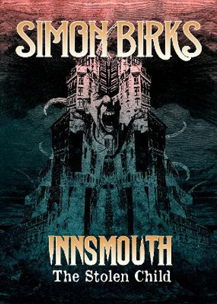 Innsmouth: The Stolen Child Simon Birks (Director, Blue Fox Publishing Limited) 9781912571260