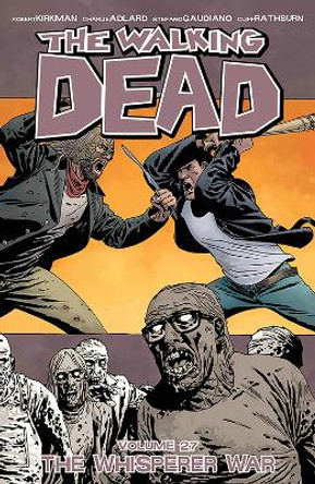 The Walking Dead Volume 27 Robert Kirkman 9781534300521