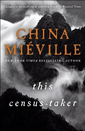 This Census-Taker: A Novel China Mieville 9781101967348