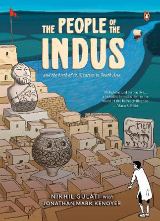 The People of the Indus Nikhil Gulati 9780143455325