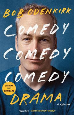 Comedy Comedy Comedy Drama: A Memoir Bob Odenkirk 9780399180538