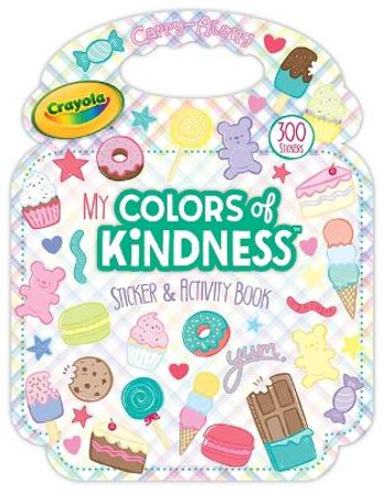 Crayola: My Colors of Kindness Sticker and Activity Purse Editors of Dreamtivity 9781645886693