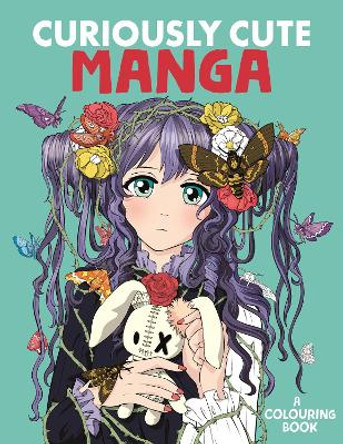 Curiously Cute Manga: A Colouring Book Desti 9781912785780