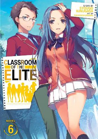 Classroom of the Elite (Light Novel) Vol. 6 Syougo Kinugasa 9781645057512
