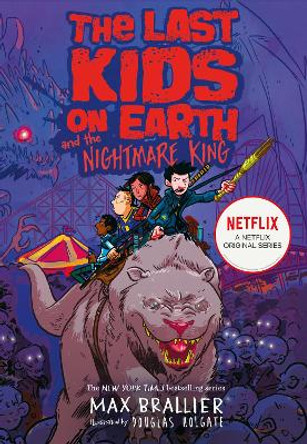 The Last Kids on Earth and the Nightmare King (The Last Kids on Earth) Max Brallier 9781405295116