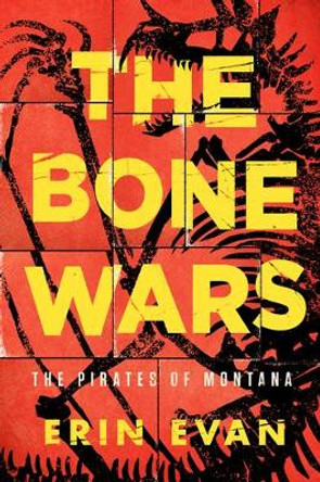 The Bone Wars Erin S. Evan 9781942645665