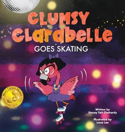 Clumsy Clarabelle Goes Skating: A funny, interactive lesson about stealing Stacey Tait Chehardy 9781088047774