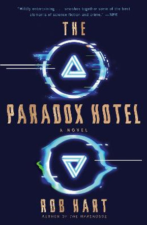 The Paradox Hotel: A Novel Rob Hart 9781984820662