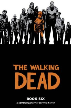 The Walking Dead Book 6 Robert Kirkman 9781607063278