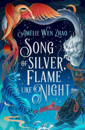 Song of Silver, Flame Like Night (Song of The Last Kingdom, Book 1) Amelie Wen Zhao 9780008521363