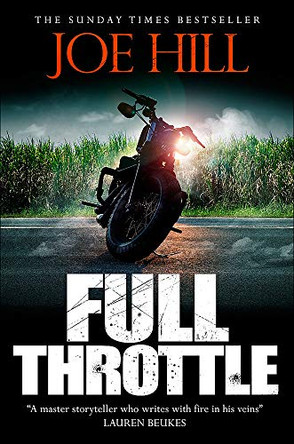 Full Throttle: Contains IN THE TALL GRASS, now on Netflix! Joe Hill 9781473219915