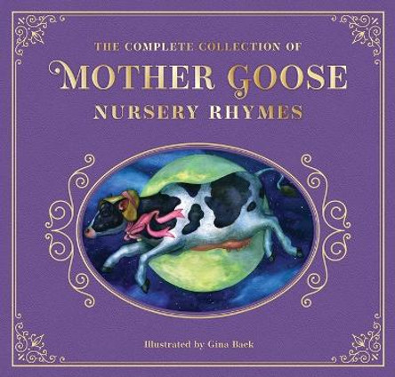 The Complete Collection of Mother Goose Nursery Rhymes: The Collectible Leather Edition Mother Goose 9781646433971