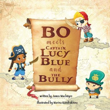 Bo Meets Captain Lucy Blue and the Bully James MacIntyre 9781648832123