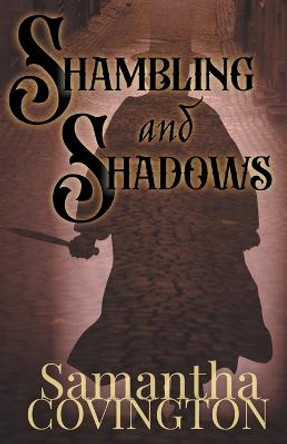 Shambling and Shadows Samantha Covington 9798215608630