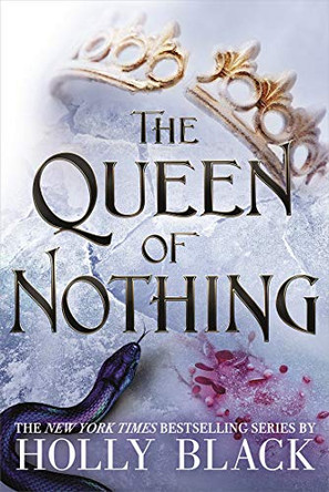 The Queen of Nothing (The Folk of the Air #3) Holly Black 9781471407581