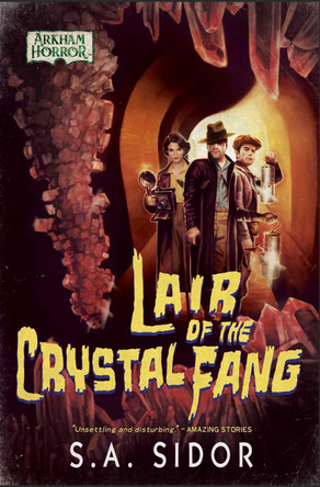 Lair of the Crystal Fang: An Arkham Horror Novel S A Sidor 9781839081880