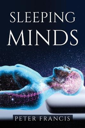 Sleeping Minds Peter Francis 9781837612918