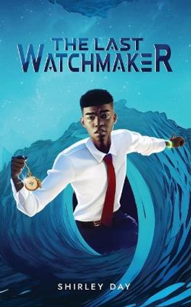 The Last Watchmaker Shirley Day 9781739209124