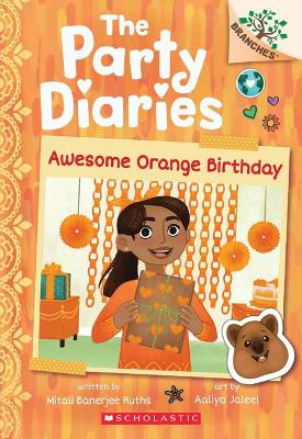 Awesome Orange Birthday: A Branches Book (the Party Diaries #1) Mitali Banerjee Ruths 9781338799613