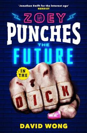 Zoey Punches the Future in the Dick David Wong 9781789090741