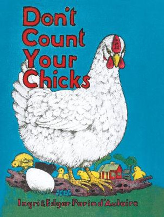 Don't Count Your Chicks Edgar Parin d'Aulaire 9781517914462