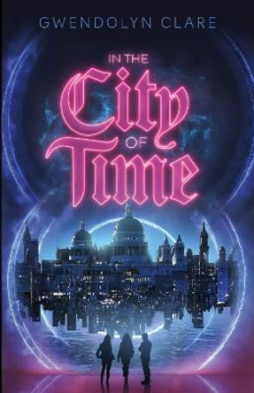 In the City of Time Gwendolyn Clare 9781250230744
