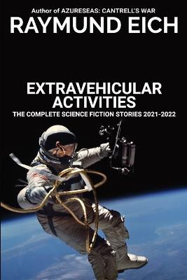Extravehicular Activities by Raymund Eich