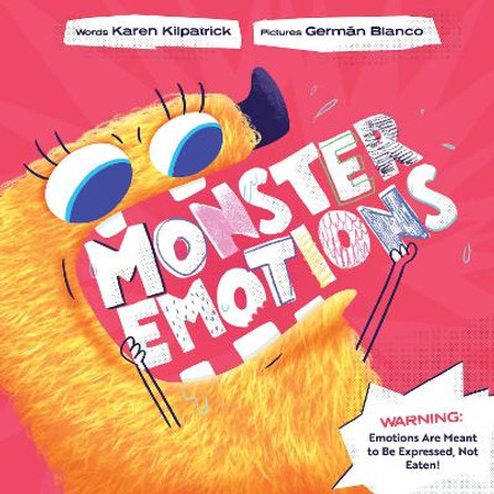 Monster Emotions: A Story about Sharing (not Eating) Feelings Karen Kilpatrick 9781938447440